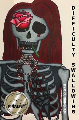 Difficulty Swallowing by Cunningham, Kym