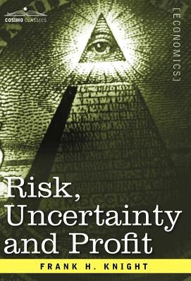 Risk, Uncertainty and Profit by Knight, Frank H.