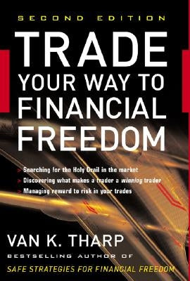 Trade Your Way to Financial Freedom by Tharp, Van