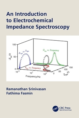 An Introduction to Electrochemical Impedance Spectroscopy by Srinivasan, Ramanathan