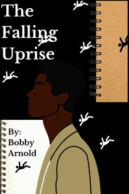 The Falling Uprise by Arnold, Bobby Monterio, Jr.