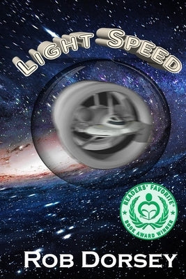 Light Speed: A Galactic Odyssey by Dorsey, Rob