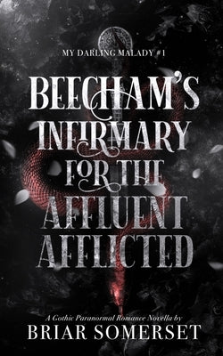 Beecham's Infirmary for the Affluent Afflicted by Somerset, Briar