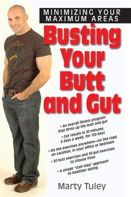 Busting Your Butt and Gut: Minimizing Your Maximum Areas by Tuley, Marty