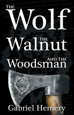 The Wolf, The Walnut and the Woodsman by Hemery, Gabriel