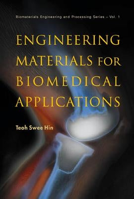 Engineering Materials for Biomedical Applications by Teoh, Swee-Hin