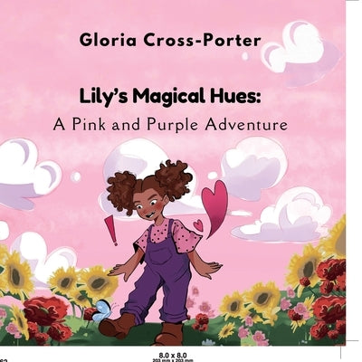Lily's Magical Hues, A Pink and Purple Adventure by Cross Porter, Gloria