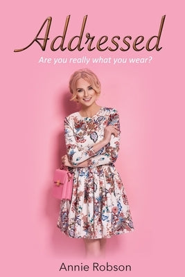 Addressed: Are you really what you wear? by Robson, Annie