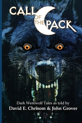 Call of the Pack: Dark Werewolf Tales by Grover, John