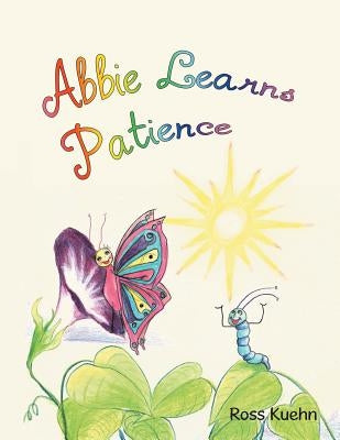 Abbie Learns Patience by Kuehn, Ross