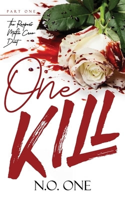 One Kill: Mafia Romance by One, N. O.