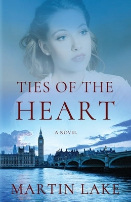 Ties of the Heart by Lake, Martin