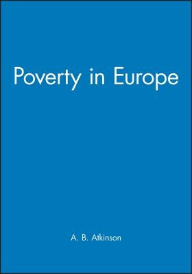 Poverty in Europe by Atkinson, A. B.