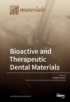 Bioactive and Therapeutic Dental Materials by Sauro, Salvatore