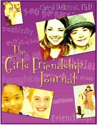 The Girl's Friendship Journal: A Guide to Relationshps by Dellasega, Cheryl