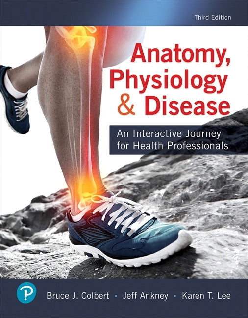 Anatomy, Physiology, & Disease: An Interactive Journey for Health Professionals Plus Mylab Health Professions with Pearson Etext -- Access Card Packag by Colbert, Bruce J.