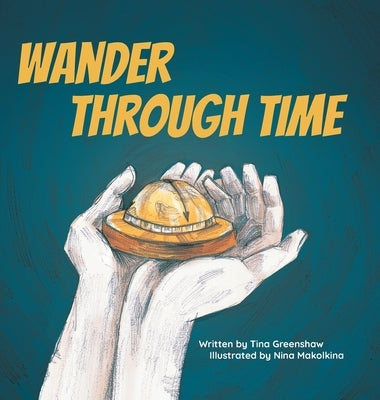 Wander Through Time by Greenshaw, Tina