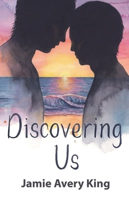 Discovering Us by King, Jamie Avery