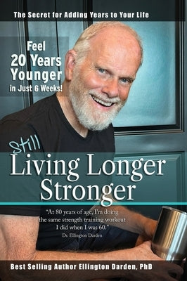 Still Living Longer Stronger by Darden, Ellington