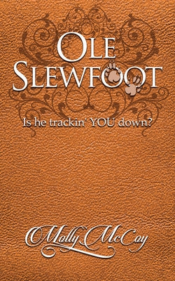 OLE Slewfoot: Is He Trackin' You Down? by McCoy, Molly