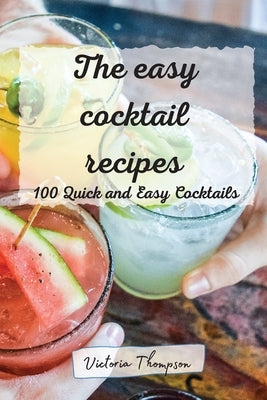 The easy cocktail recipes by Victoria Thompson