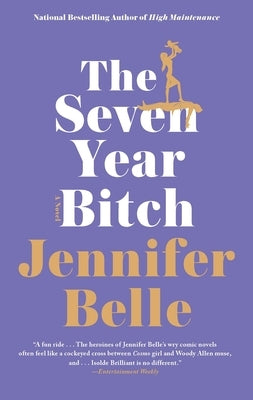 The Seven Year Bitch by Belle, Jennifer