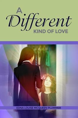A Different Kind of Love by Plummer, Edna Louise McQueen