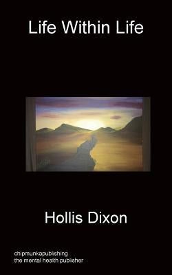 Life Within Life by Dixon, Hollis