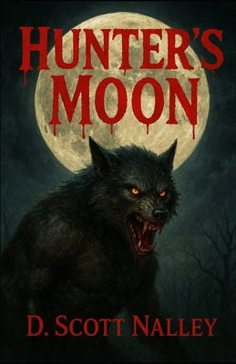 Hunter's Moon by Nalley, D. Scott