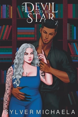 The Devil and His Star by Michaela, Sylver