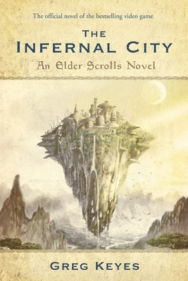 The Infernal City: An Elder Scrolls Novel by Keyes, Greg