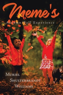 MEME'S Autumn/Fall Experience by Shulterbrandt Williams, Muriel