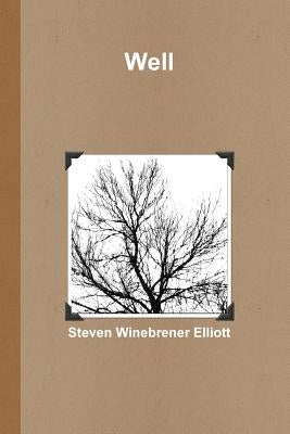 Well by Elliott, Steven Winebrener