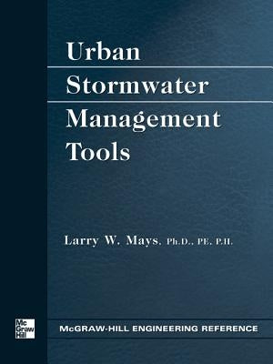 Urban Stormwater Management Tools by Mays, Larry W.