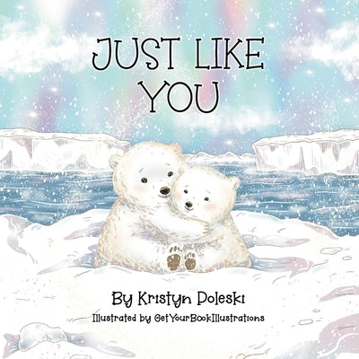 Just Like You by Poleski, Kristyn