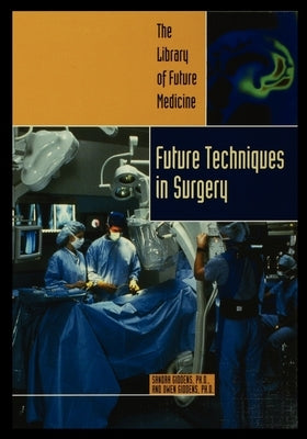 Future Techniques in Surgery by Giddens, Sandra