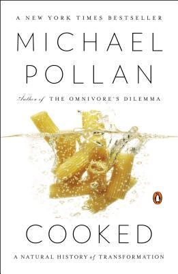 Cooked: A Natural History of Transformation by Pollan, Michael