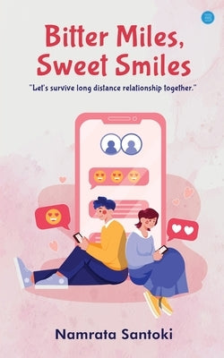 Bitter Miles, Sweet Smiles by Santoki, Namrata