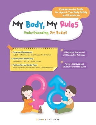 My Body, My Rules - Understanding Our Bodies: A Guide for Kids on Body Safety, Personal Boundaries, and Healthy Development by Play, Chai's