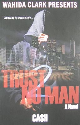Trust No Man 2: Disloyalty Is Unforgivable by Cash