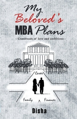 My Beloved's MBA Plans by Disha