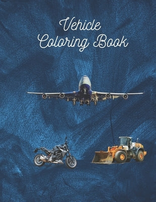 Vehicle Coloring Book: Activity Book by Book, Vehicle Coloring