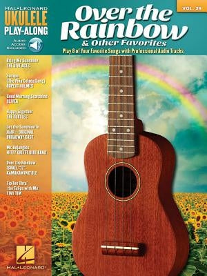 Over the Rainbow & Other Favorites: Ukulele Play-Along Volume 29 by Hal Leonard Corp