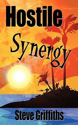 Hostile Synergy by Griffiths, Steve