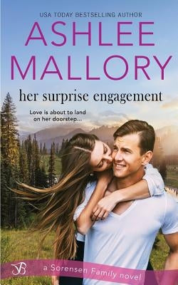 Her Surprise Engagement by Mallory, Ashlee