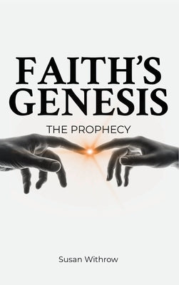 Faith's Genesis: (The Prophecy) Book 1 by Withrow, Susan