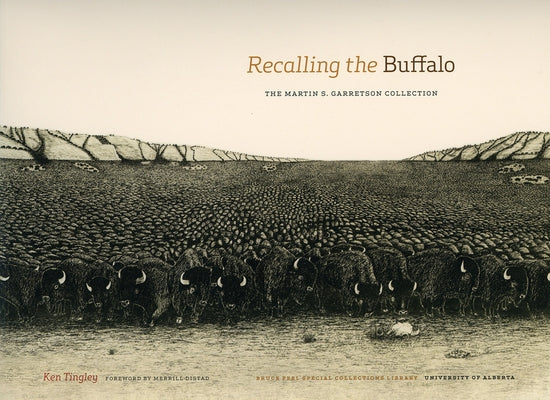 Recalling the Buffalo: The Martin S. Garretson Collection by Tingley, Ken