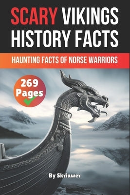 Scary Vikings History Facts: Haunting Facts of Norse Warriors by Skriuwer Com