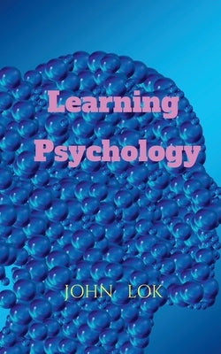 Learning Psychology by Lok, John