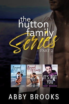 The Hutton Family Series Part 2 by Brooks, Abby